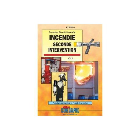 LE LIVRE INCENDIE SECONDE INTERVENTION - E.S.I